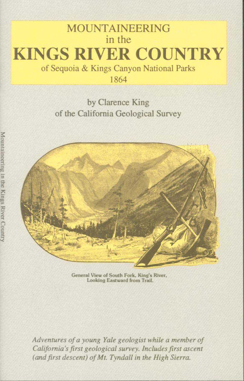 MOUNTAINEERING IN THE KINGS RIVER COUNTRY, 1864 (CA).